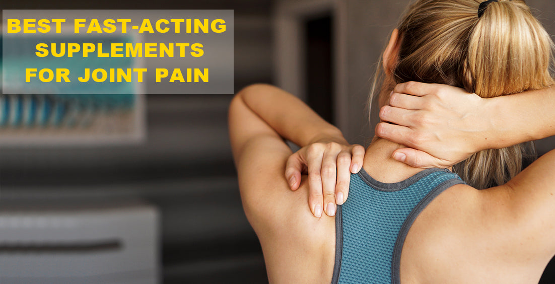 Best Fast-Acting Supplements for Joint Pain
