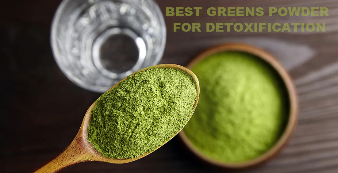 Best Greens Powder for Detoxification