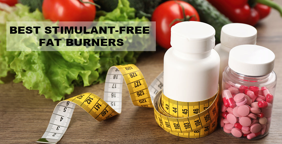 Best Stimulant-Free Fat Burners